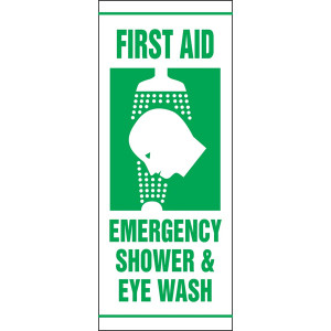 A photograph of a 04031 First Aid Safety Banner: Emergency Shower and Eye Wash.   There is a a white on green graphic of a person's head being washed by the shower and eyewash.    Green lettering on a white background surrounds the graphic:  "FIRST AID" above and "EMERGENCY SHOWER AND EYE WASH"  below the image. 