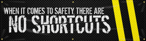 Picture of the road designed When It Comes To Safety There Are - No Shortcuts Safety Banner. 