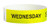Picture of the yellow, Wednesday Tamper-Resistant COVID-19 Pre-Screened Tyvek® Wrist Bands w/ Serial Numbering.