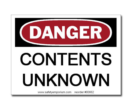 Photograph of the Danger Contents Unknown Label.