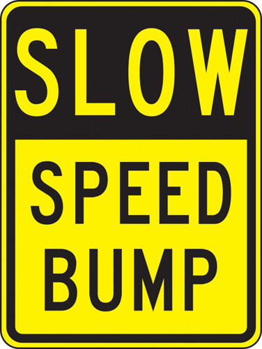 Speed Bump Signs: Slow Speed Bump