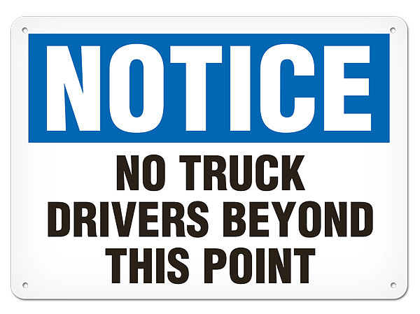 A photograph of a 01642 notice no truck drivers beyond this point OSHA sign.