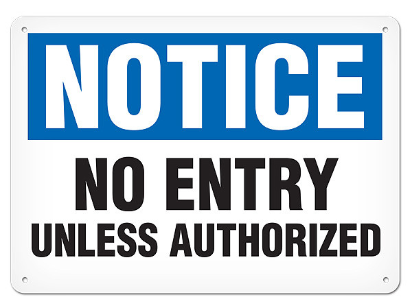 A photograph of a 01646 notice no entry unless authorized OSHA sign.