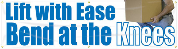 Picture of Workplace Safety Banner that features a professional white background, the image of a worker lifting a box, and wording "Lift With Ease, Bend At The Knees" in bold white and blue text.