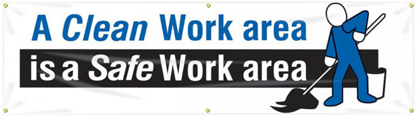 Picture of white, black, and blue A Clean Work Area - Is A Safe Work Area safety banner. 
