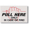 Picture of a Pull Here In Case of Fire sign for extinguisher cabinets, 4"w x 2.5"h vinyl.