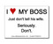 A photograph of a 12025 witty workplace label reading I love my boss just don't tell his wife seriously don't.
