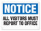 A photograph of a 01645 notice all visitors must report to office OSHA sign.