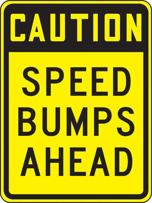Speed Bump Signs: Caution Speed Bumps Ahead