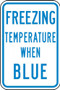 A photograph of a blue and white 11070 temperature indicator sign, reading freezing temperature when blue.