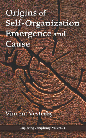Origins of Self-Organization, Emergence and Cause (PDF)