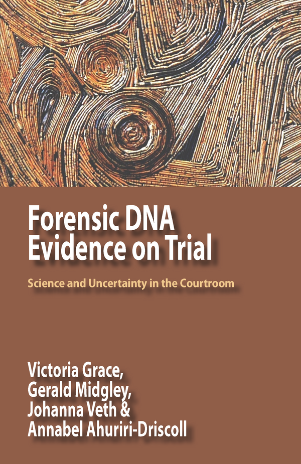 Forensic DNA Evidence on Trial: Science and Uncertainty in the Courtroom