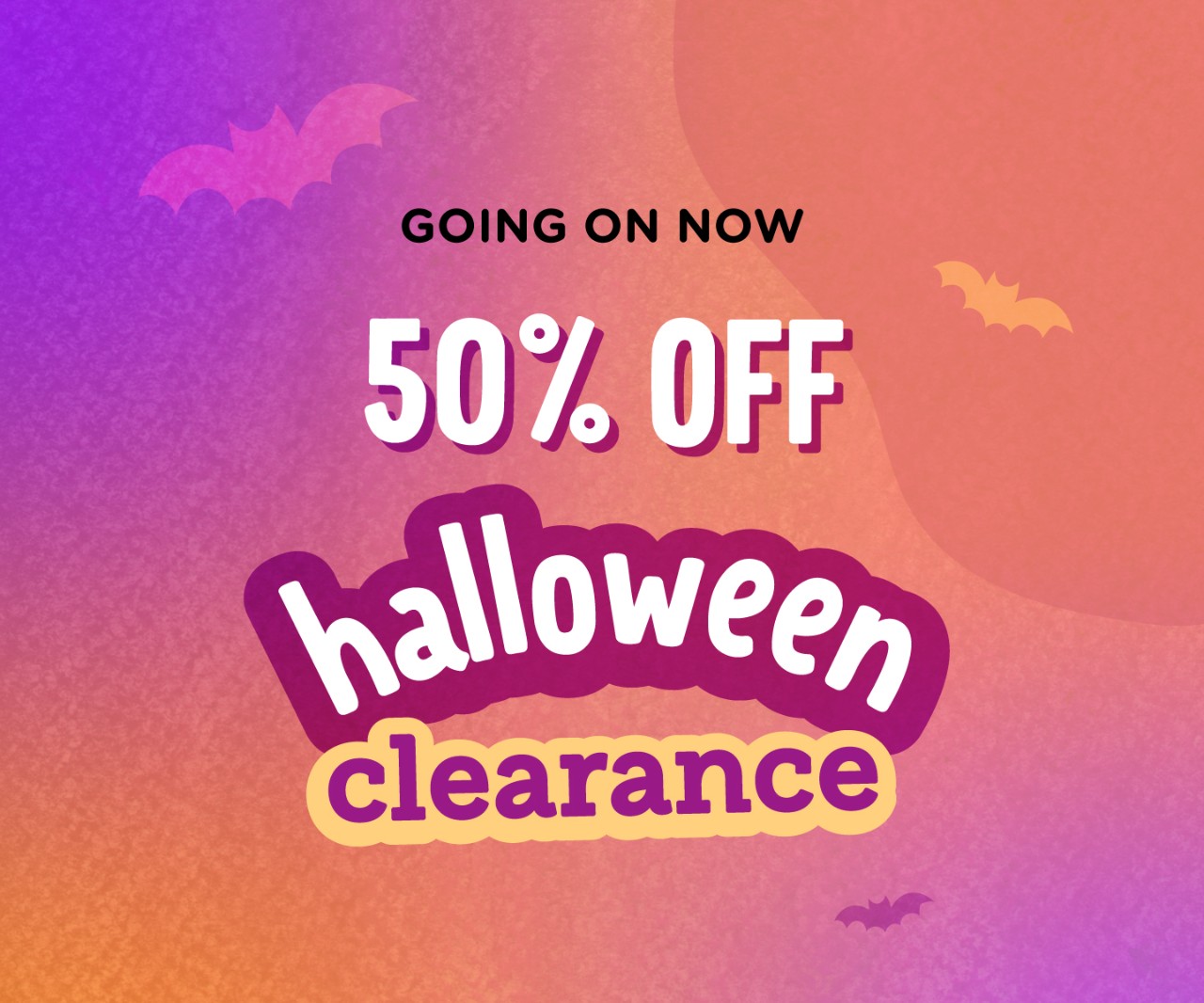 50% OFF HALLOWEEN CLEARANCE