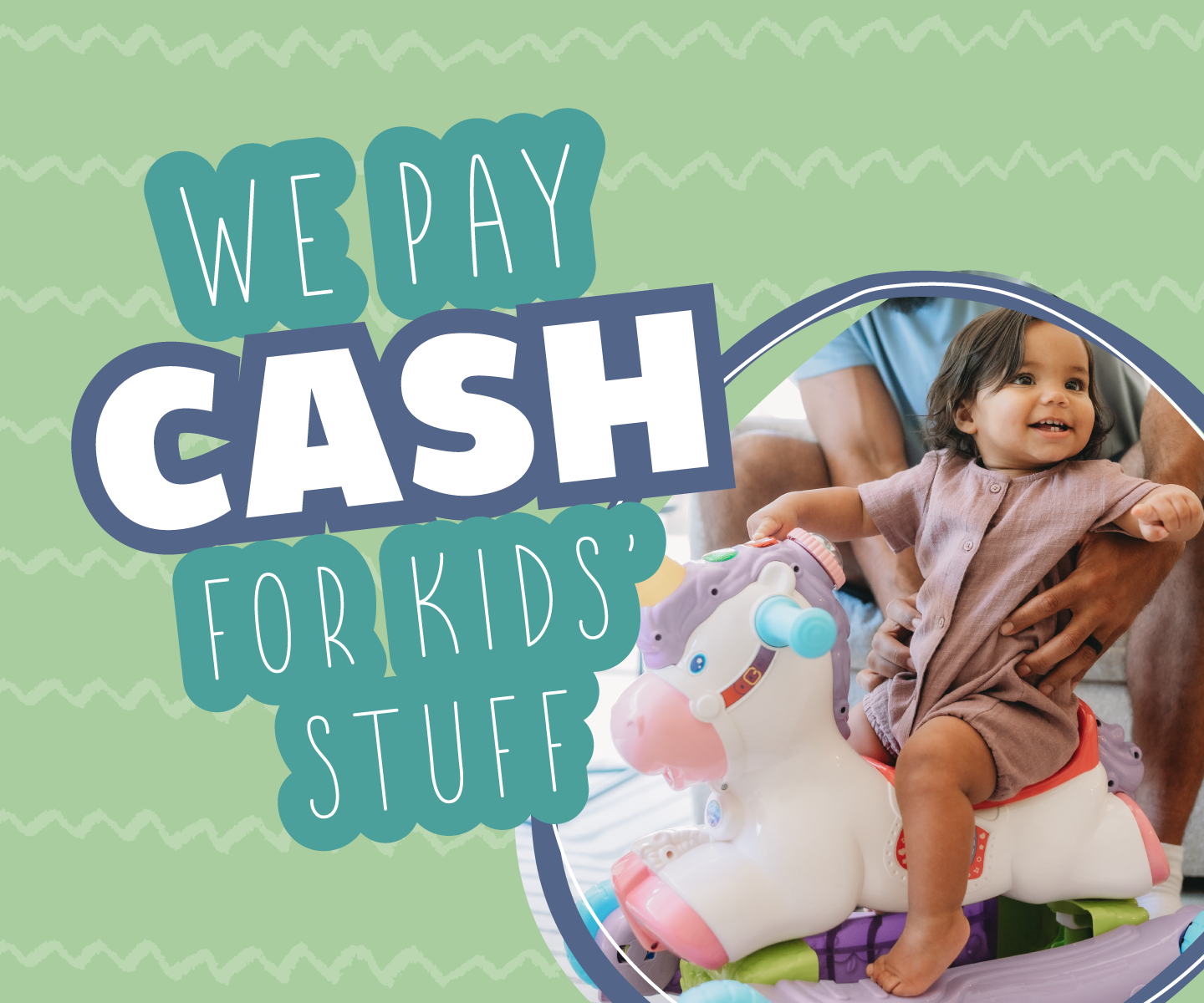 We Pay Cash for Kids Stuff