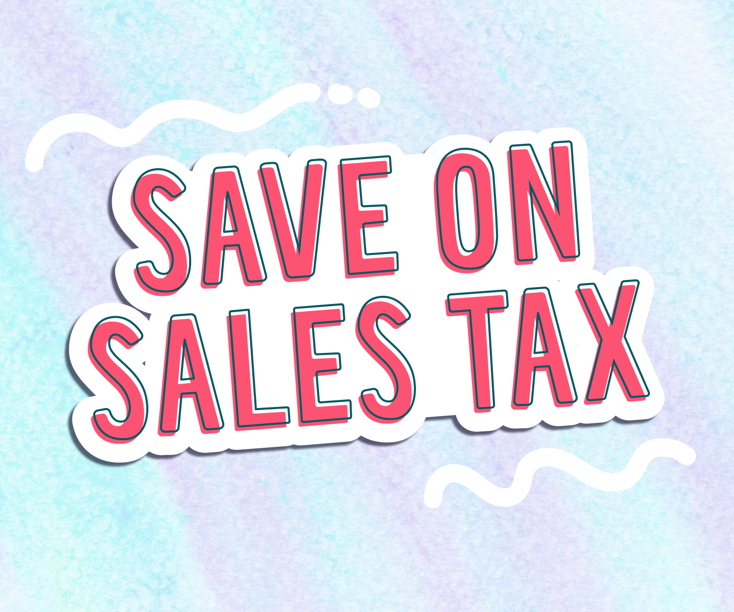 Save on Sales Tax