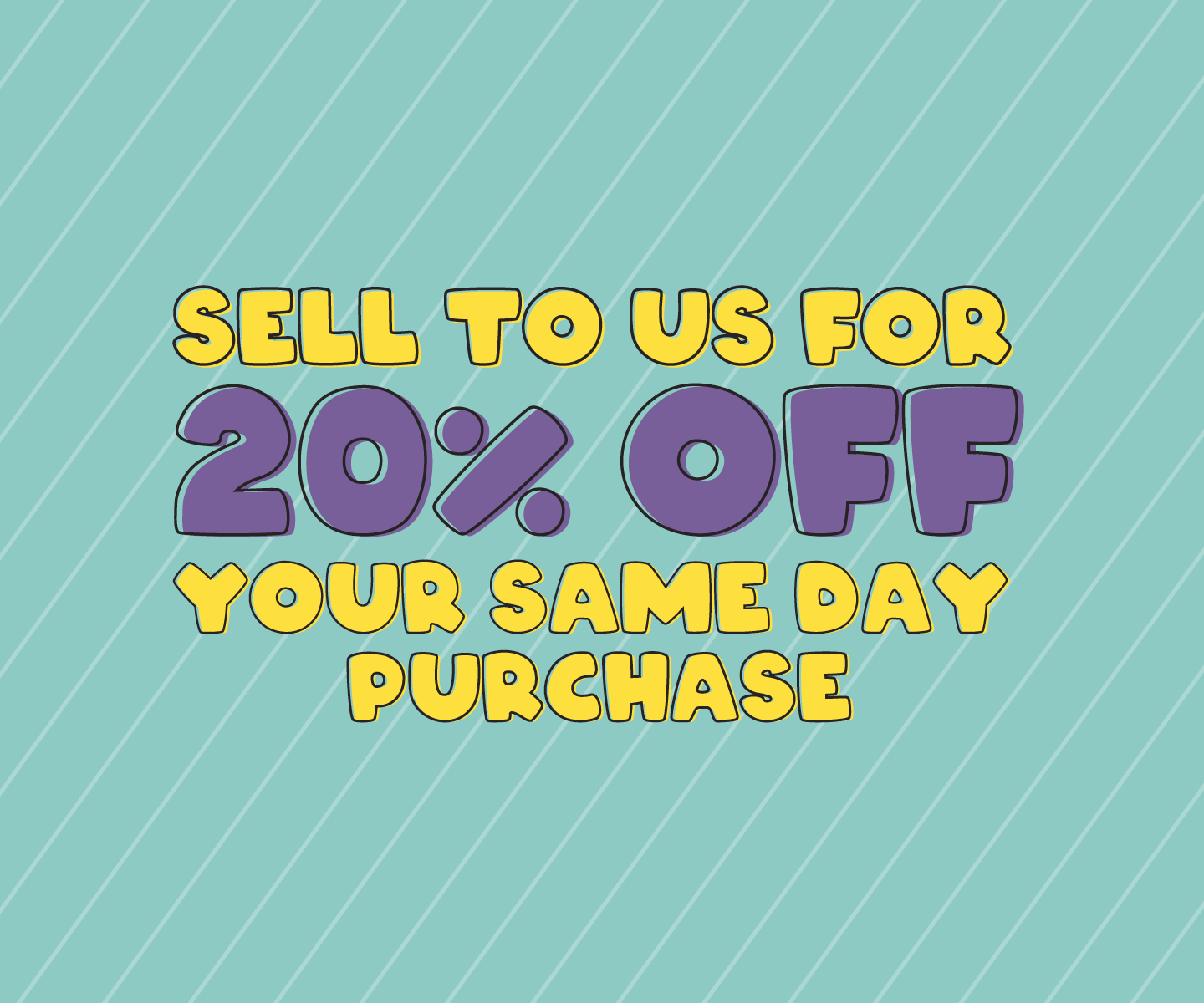 Shop and sell the same day to save 20% OFF your same day purchase!