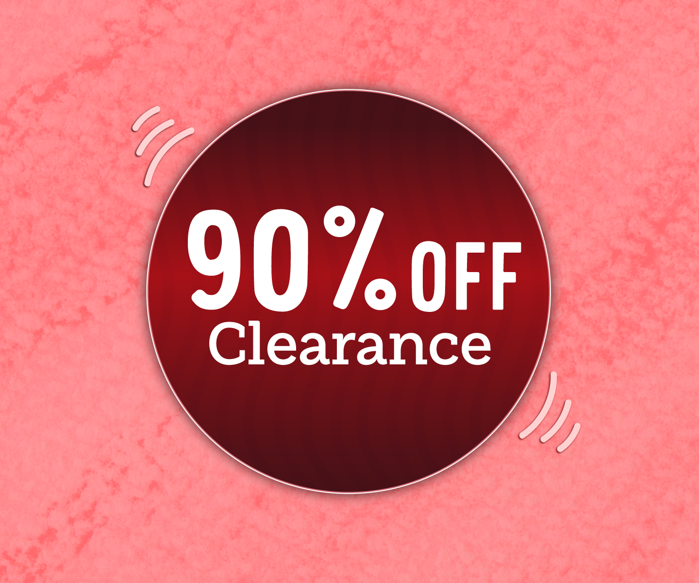 90% OFF Clearance Event - This Weekend