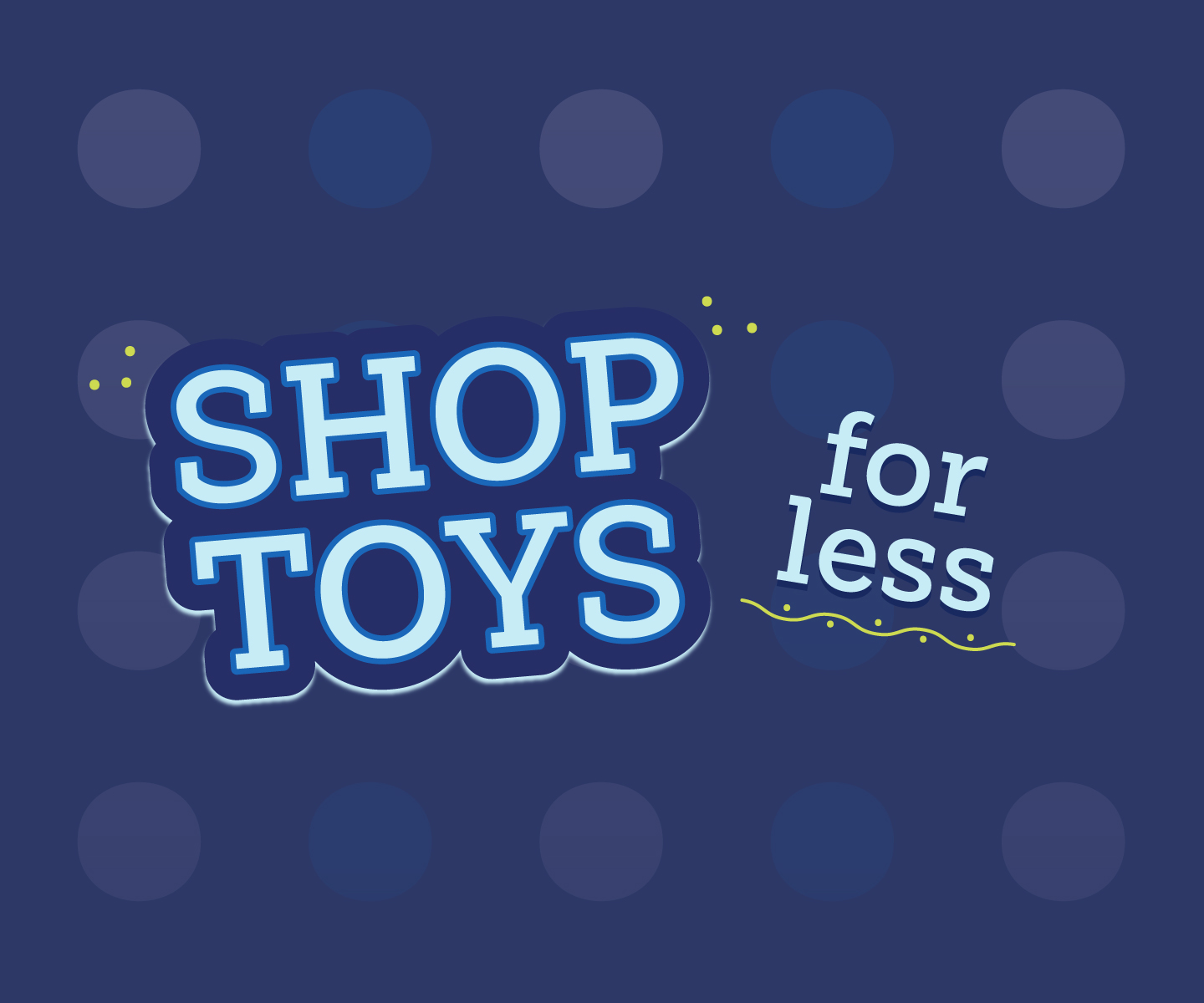 Shop Toys for less