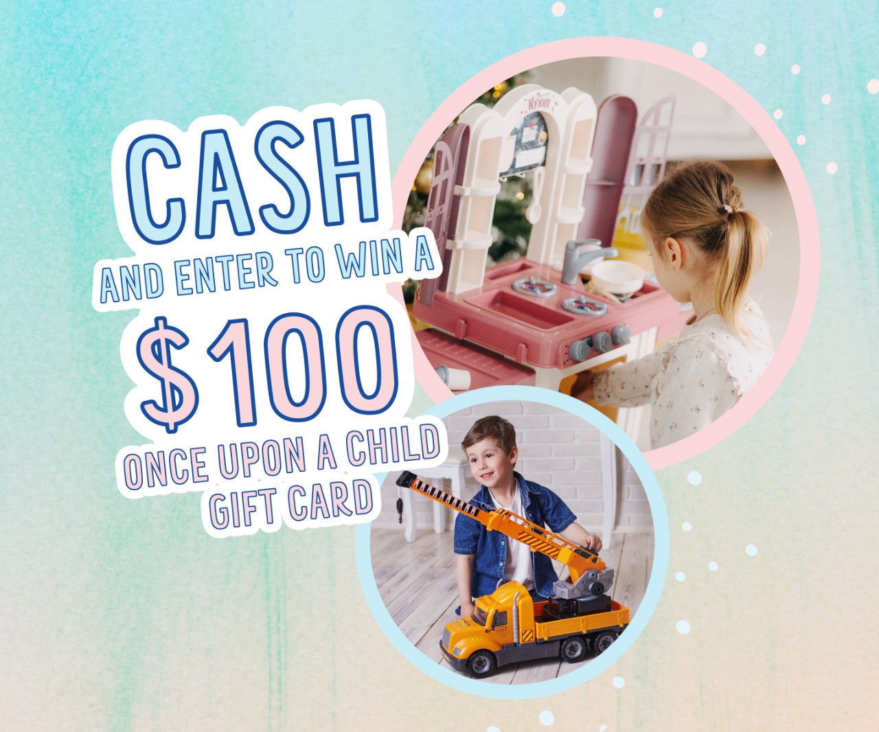 CASH for Toys, Plus enter to WIN a $100 Once Upon a Child gift card.
