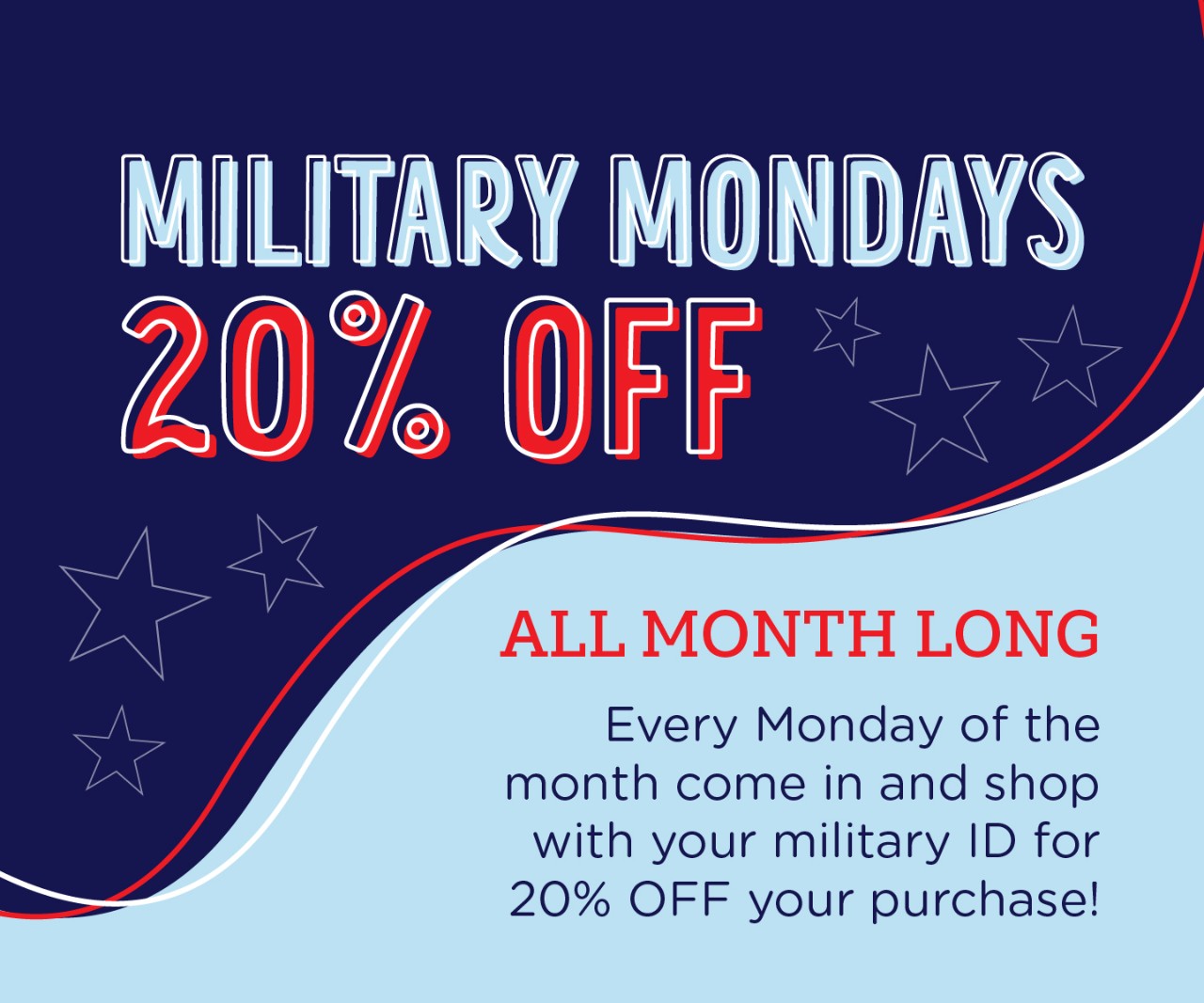 Get 20% OFF every Monday when you shop with your Military ID