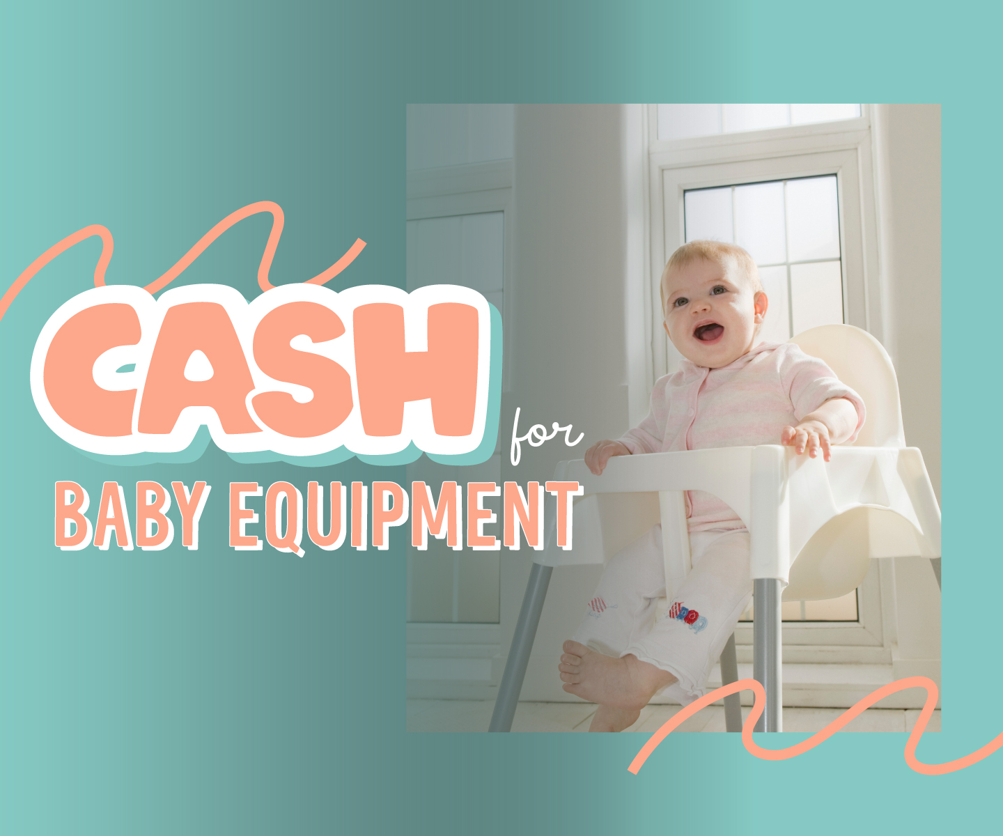 Cash for Baby Equipment!