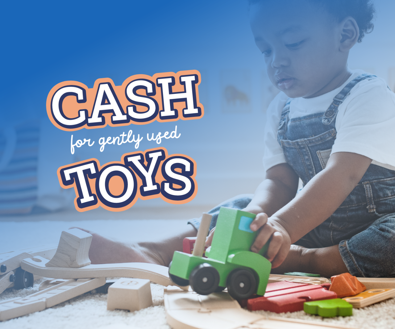 CASH for Toys!