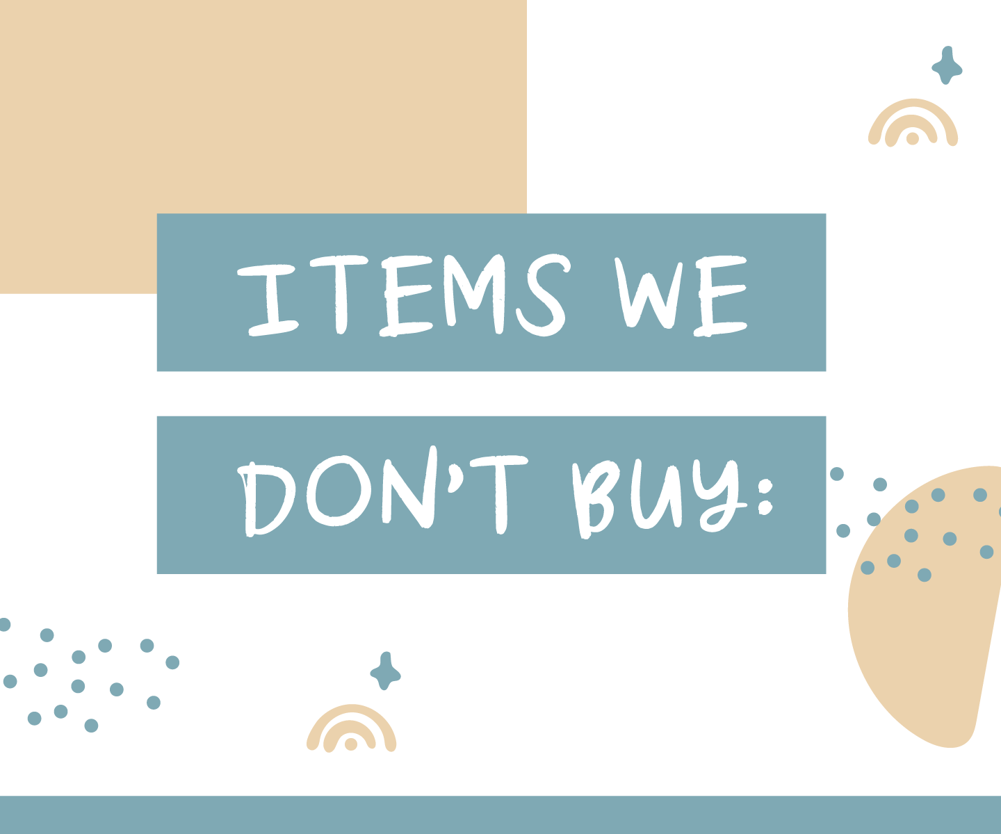 Items we don't buy