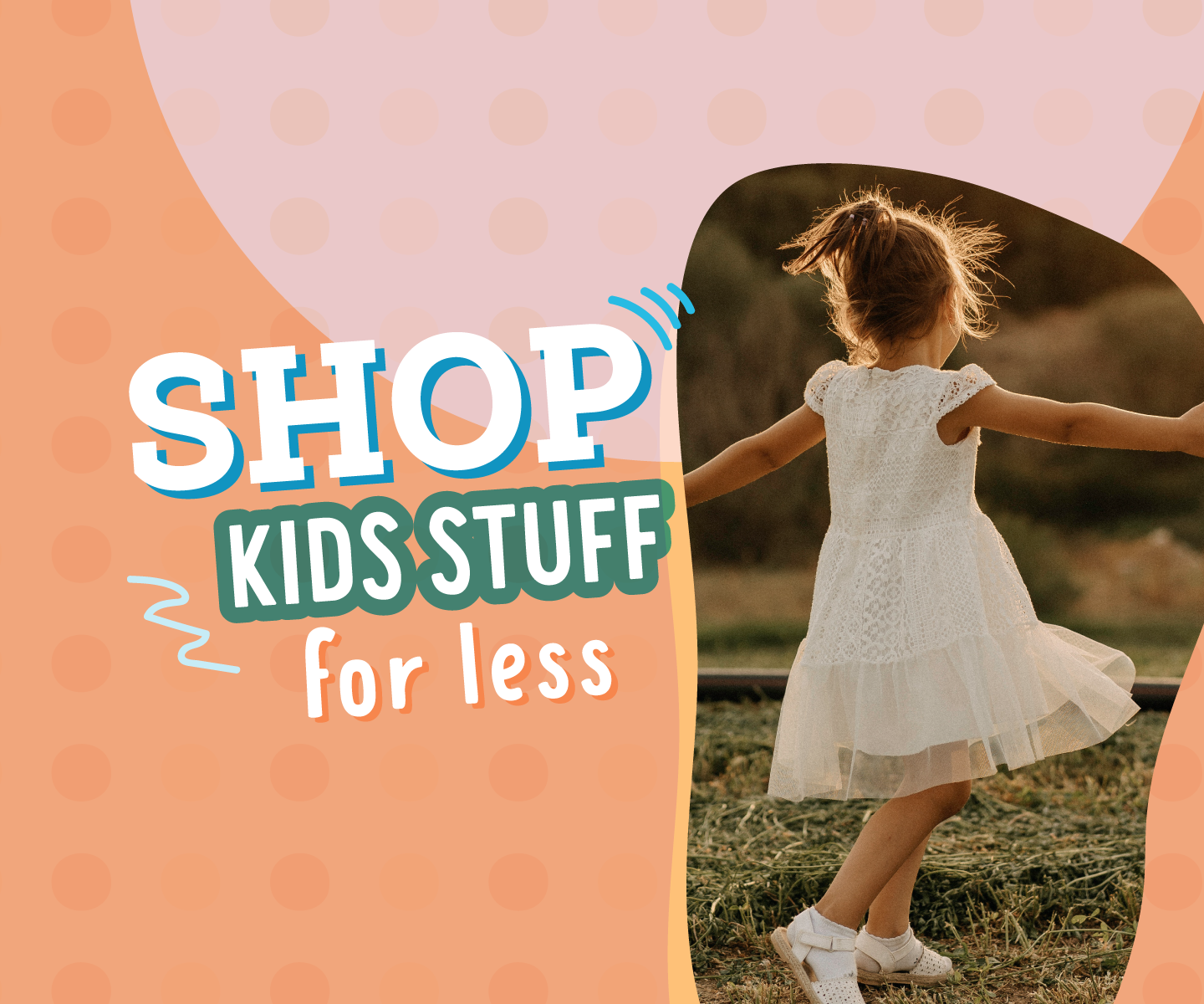 Shop Kids' Spring Item FOR LESS!