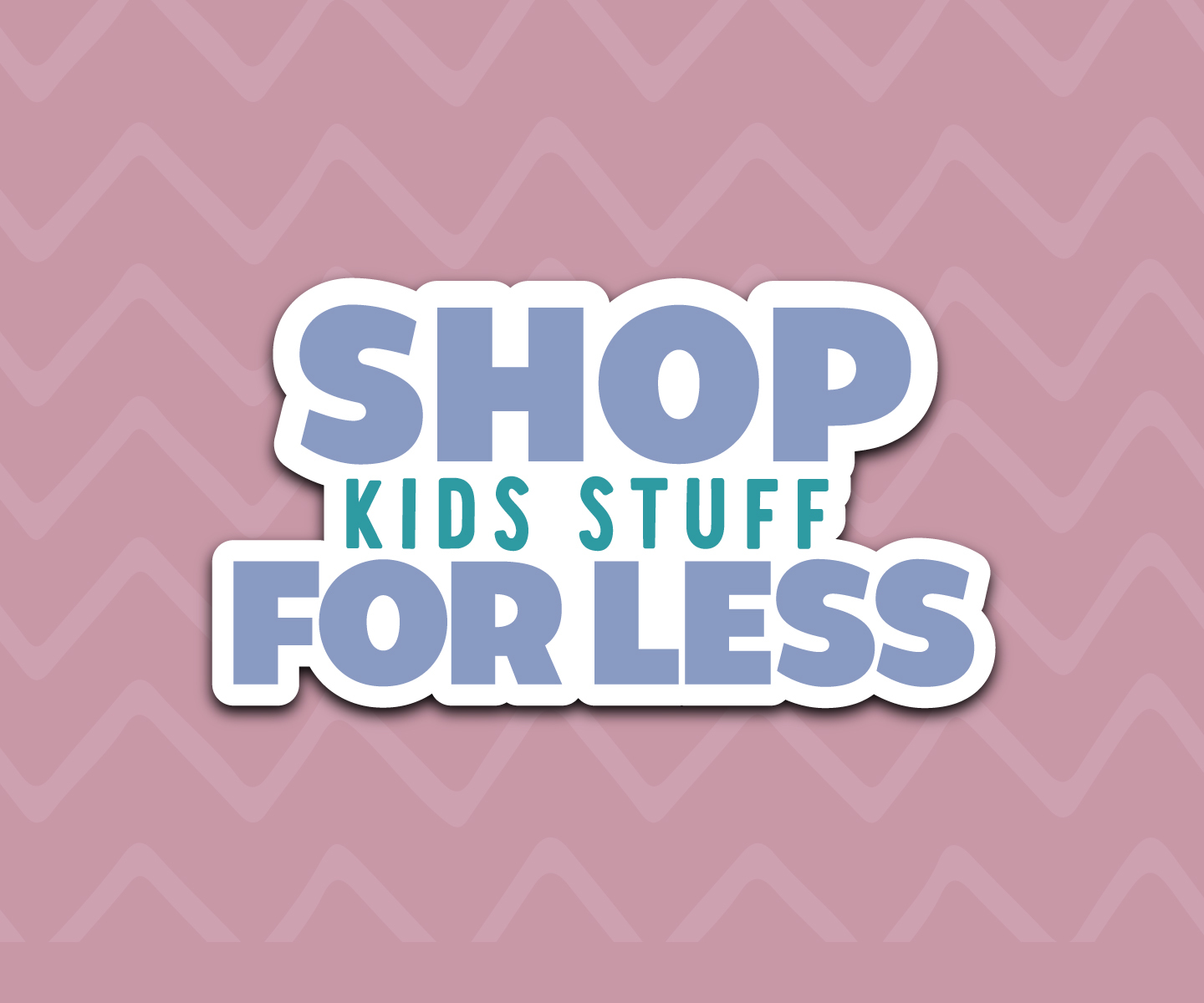 pink zigzag background with the words shop kids stuff for less
