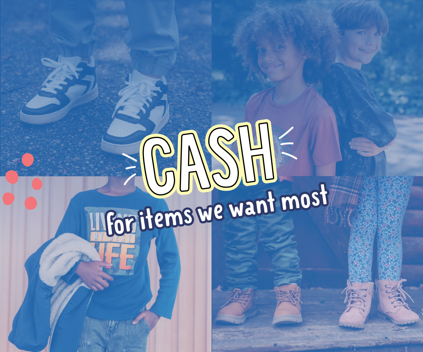 Get CASH for most wanted items: shoes, boots, and boys apparel sizes 5 and up