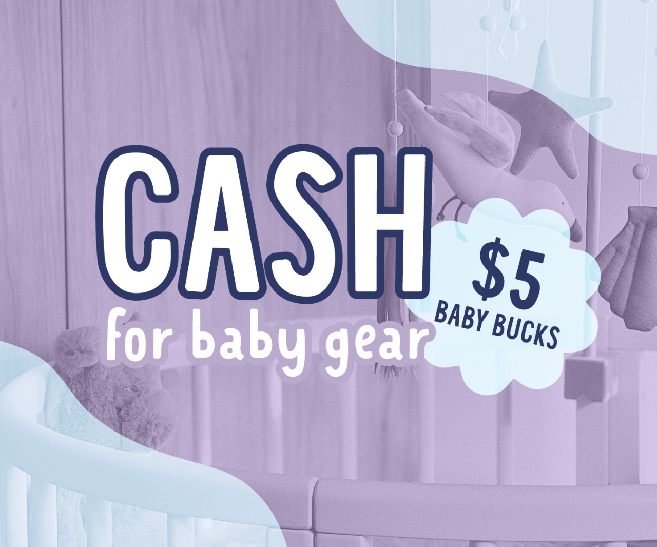 Sell us your kids' like-new baby gear