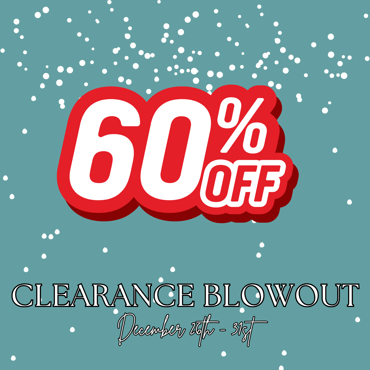 Clearance BLOWOUT!
