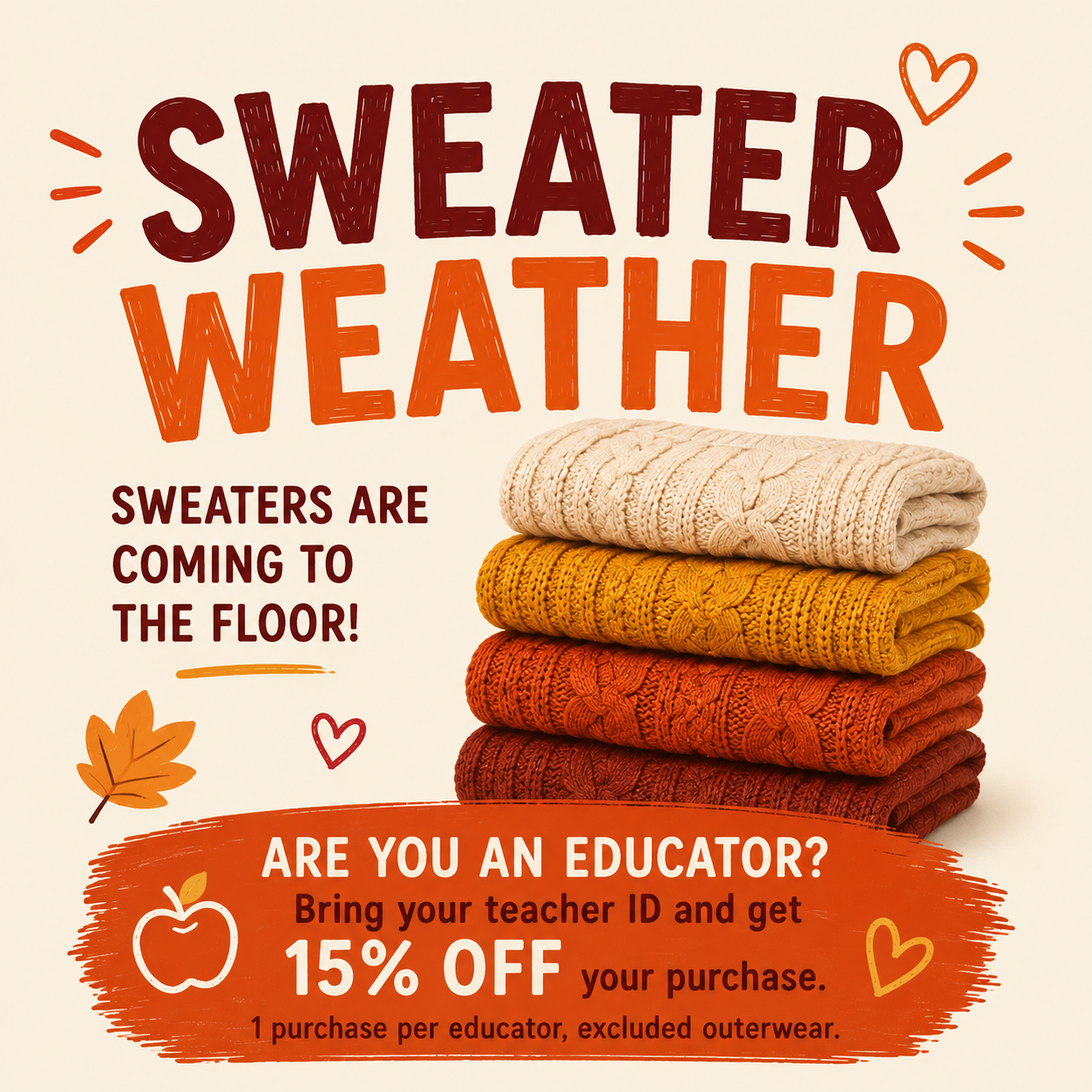 Sweater Weather +Educator Appreciation weekend!