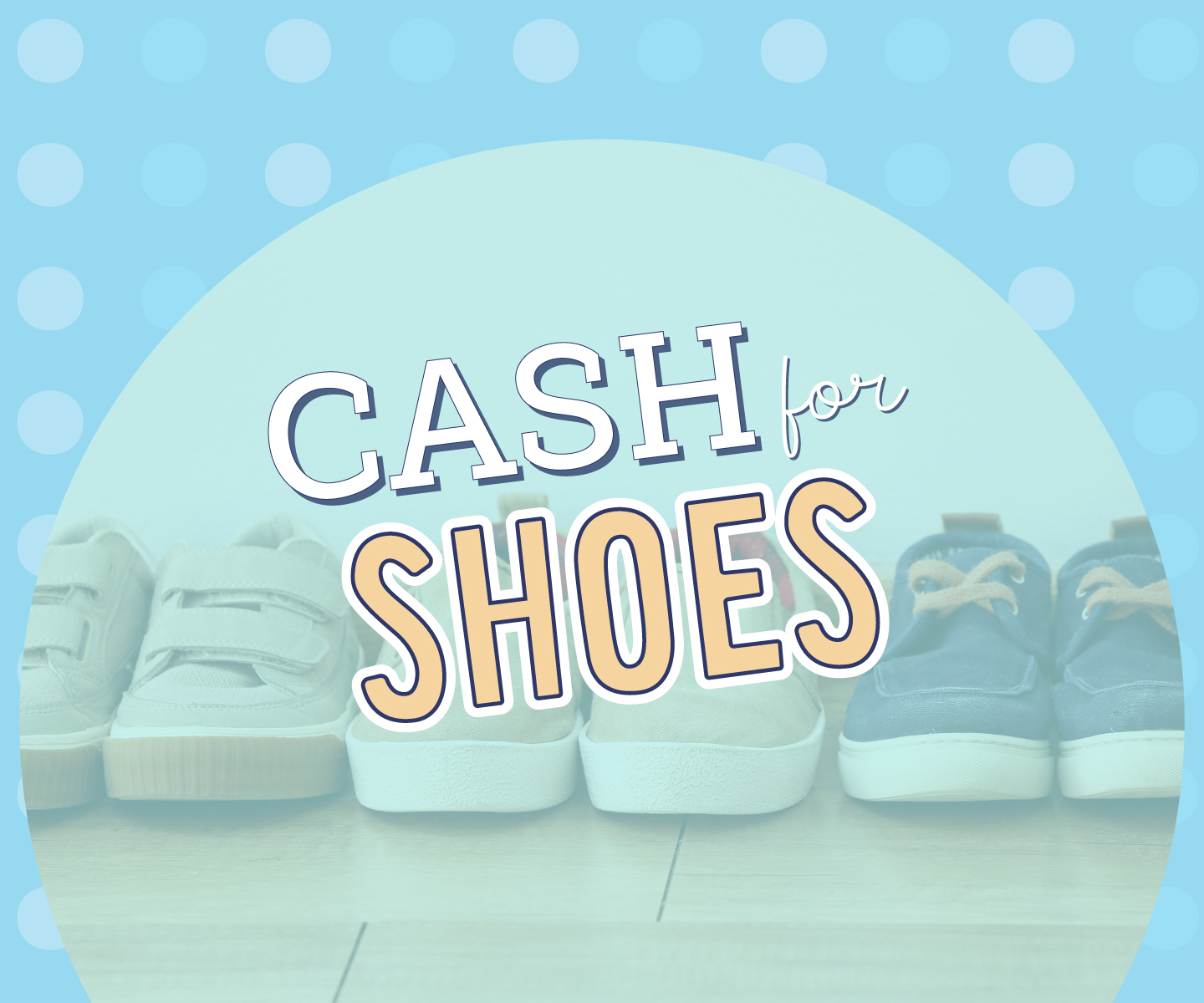 Cash for Shoes