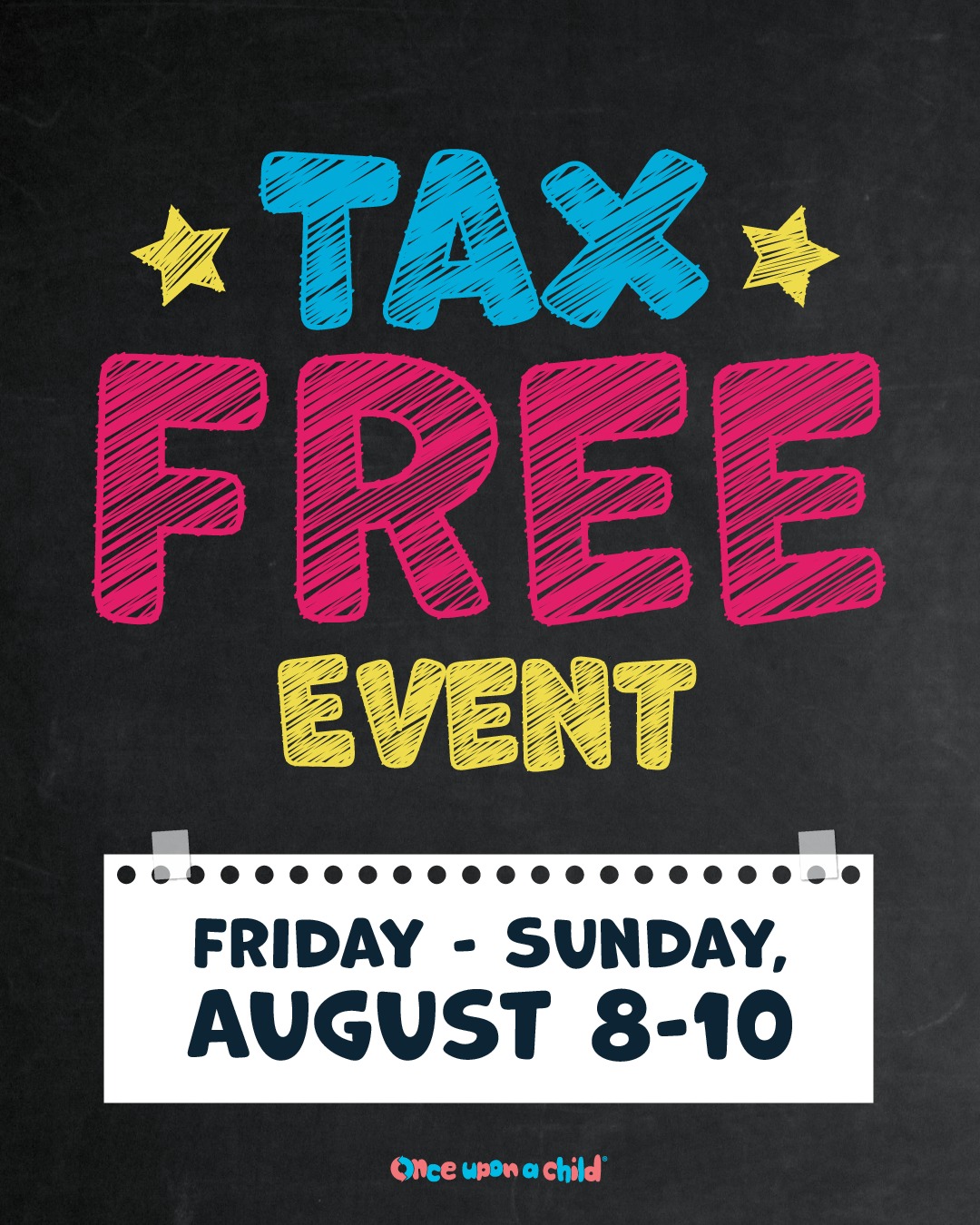 Save The Date: August 8-10 Tax-Free* shopping is the best way to save!