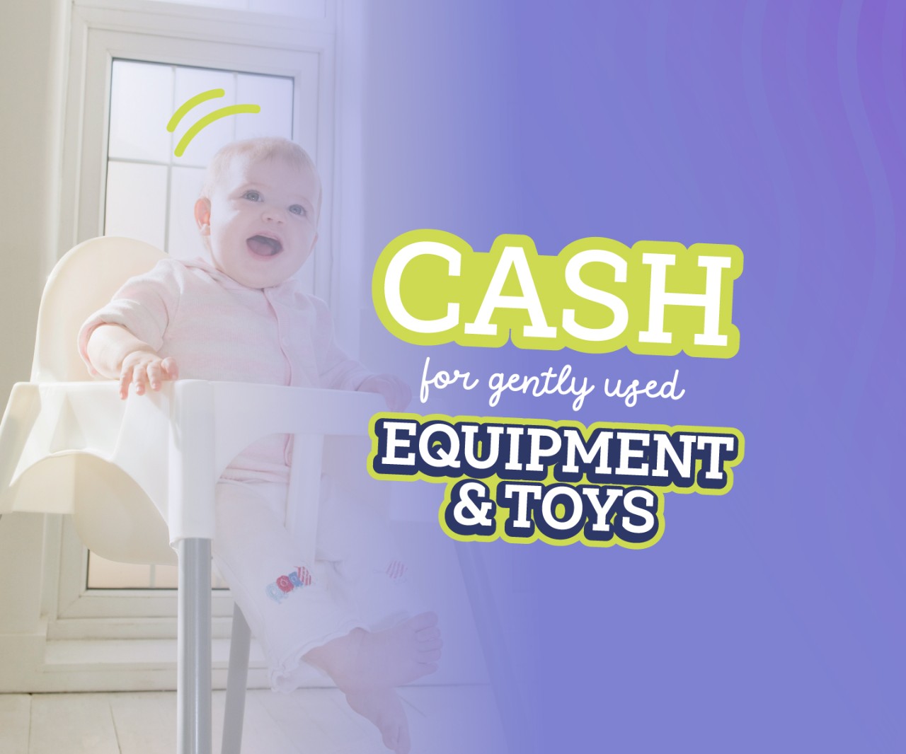 CASH for Baby Gear & Toys