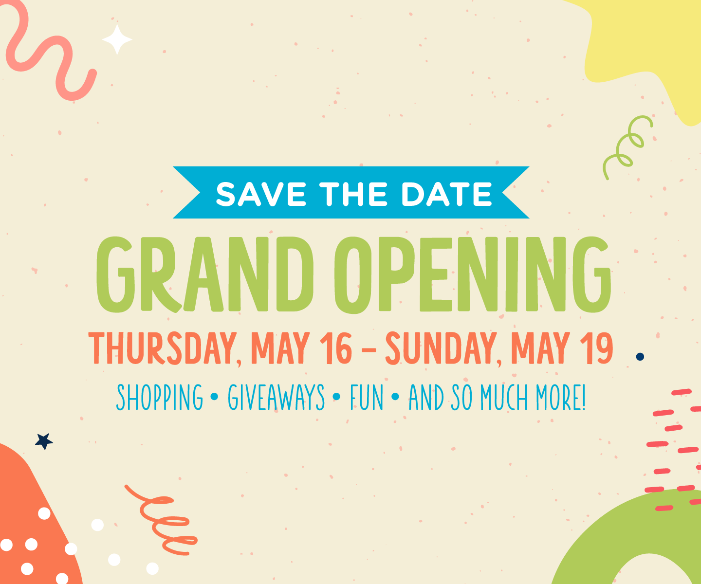 Grand Opening May 16 to 19