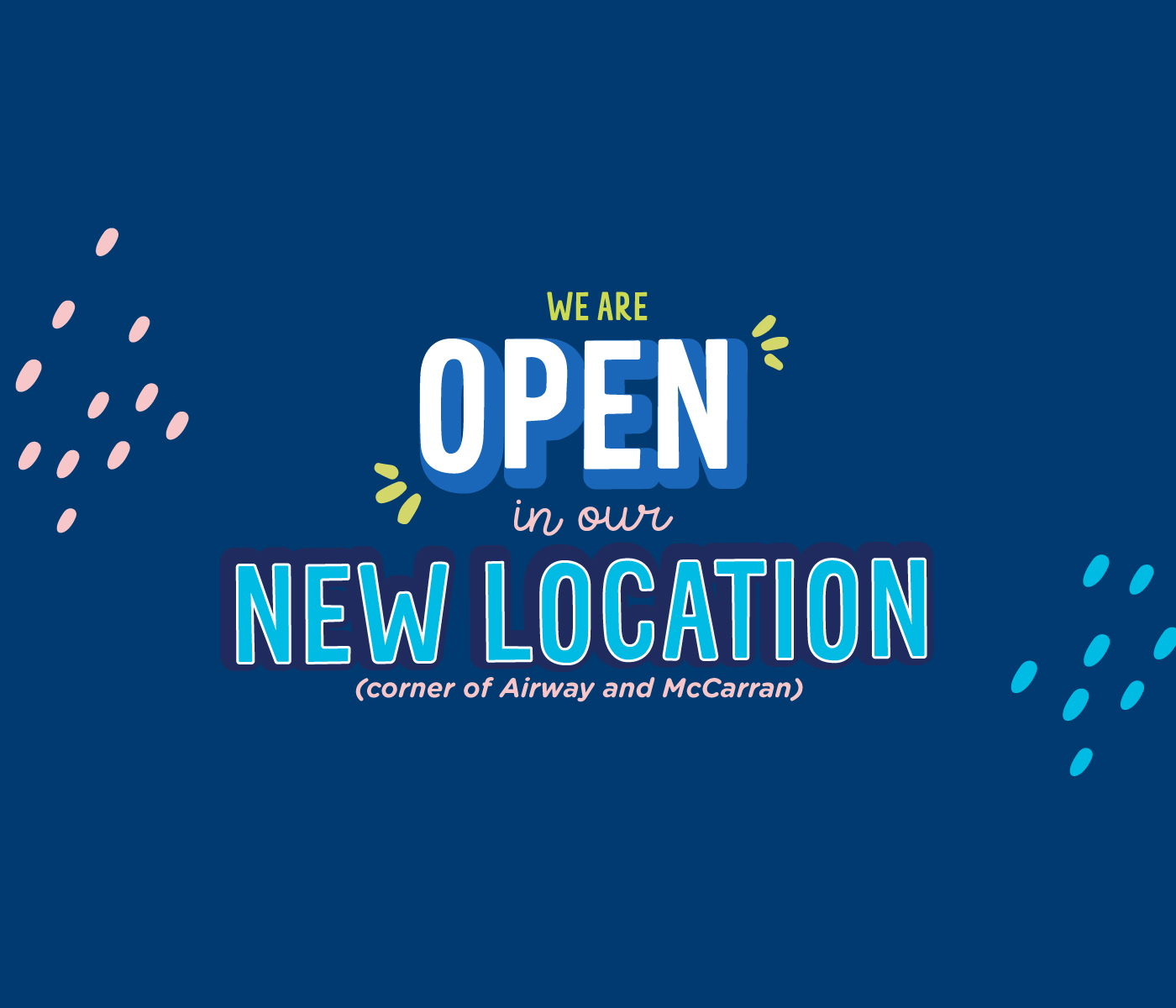 We're OPEN in our NEW Location!
