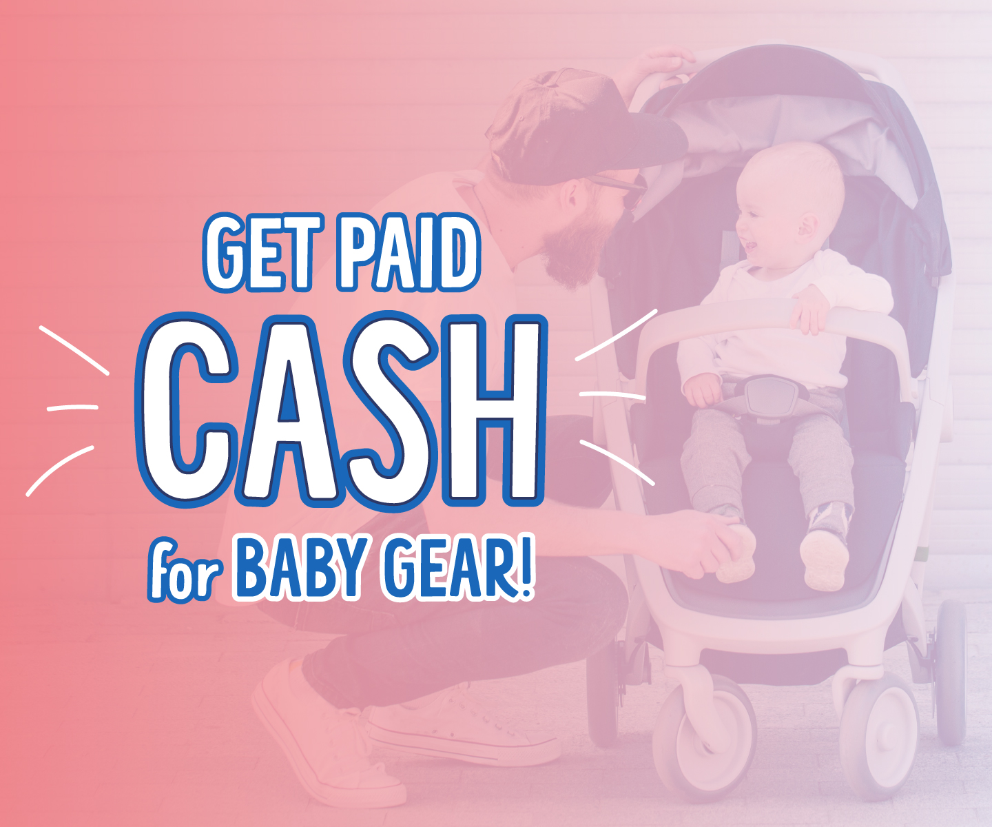 Cash for Baby Gear