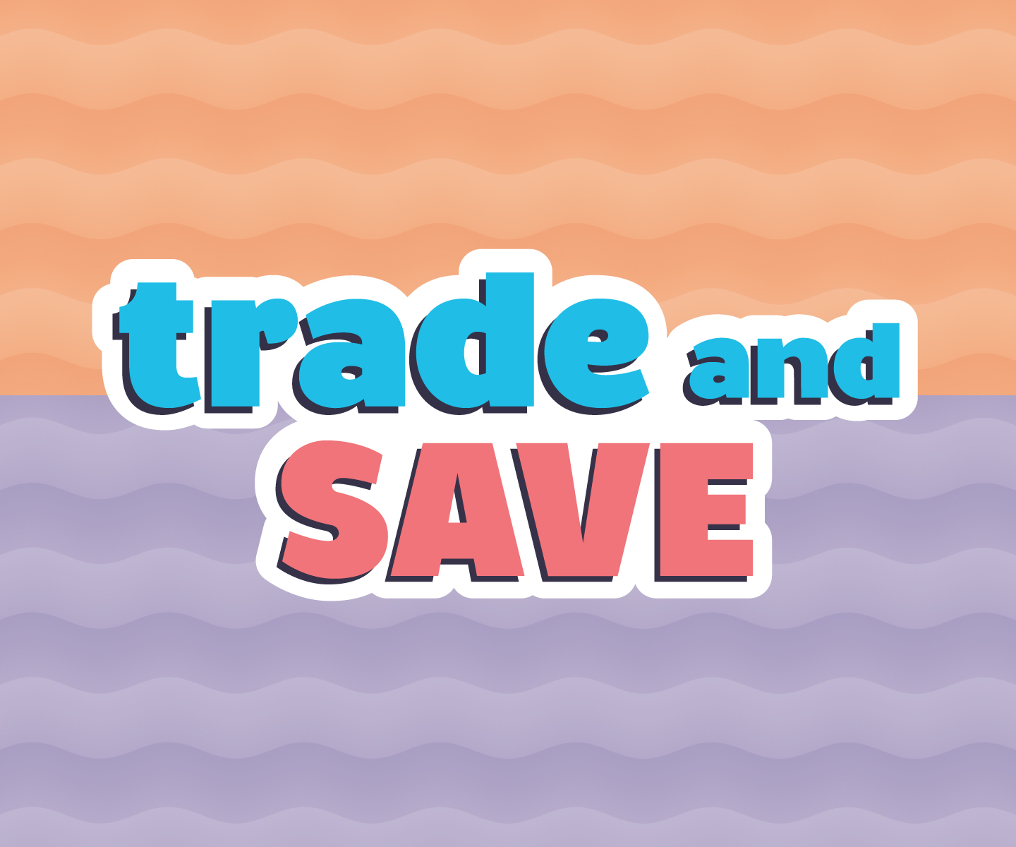 Trade and save