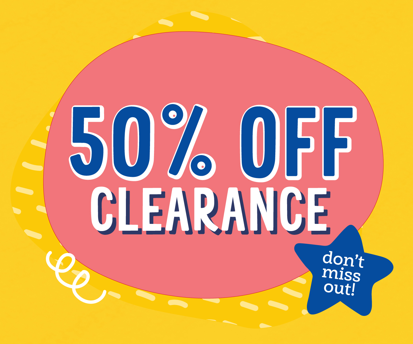 50% OFF Clearance Going On Now