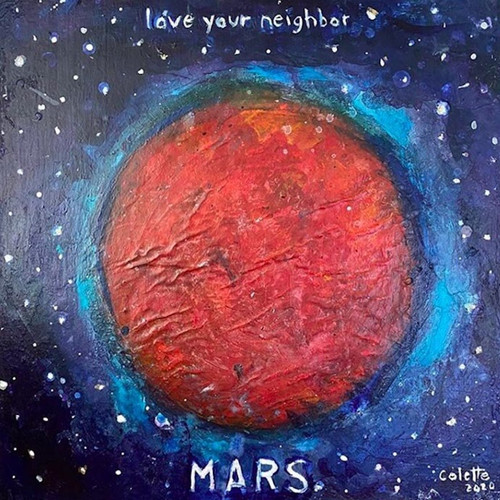 Mars (Love Your Neighbor) by Colette Miller