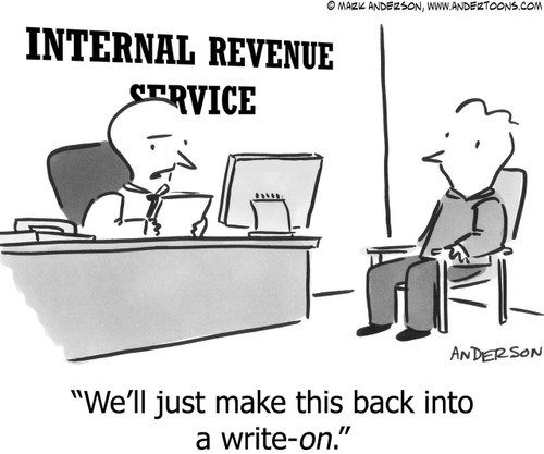 Tax Cartoon # 3802 - We'll just make this back into a write-on!
