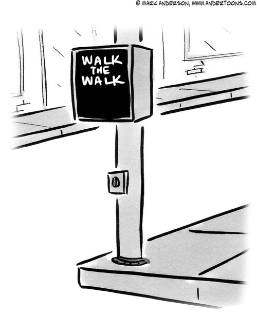 Sign Cartoon # 4608 - (Walk/Don't Walk sign on street corner reads 'Walk the Walk.')