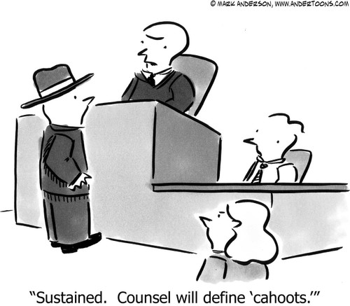 Cowboy Cartoon # 5508 - Sustained. Counsel will define 'cahoots.'