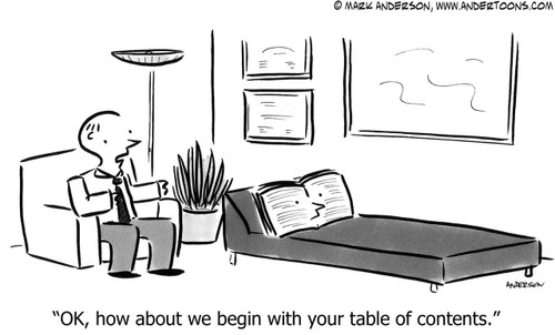 Book Cartoon # 6323 - OK, how about we begin with your table of contents.