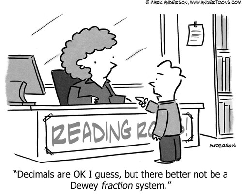 Library Cartoon # 6778 - Decimals are OK I guess, but there better not be a Dewey fraction system.