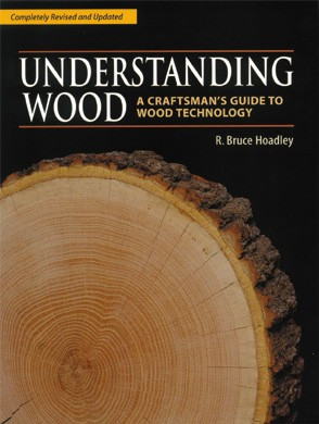 Understanding Wood - R. Bruce Hoadley