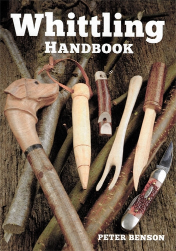 Whittling Handbook - Peter Benson