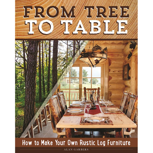 From Tree To Table - Alan Garbers
